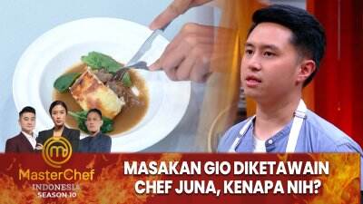 Masakan Gio Diketawain Chef Juna Kenapa Nih Masterchef Indonesia