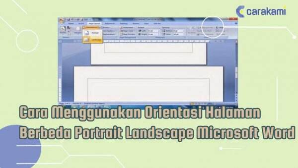 Cara Menggunakan Orientasi Halaman Berbeda Portrait Landscape Microsoft