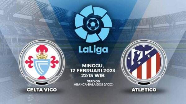 Prediksi Liga Spanyol Celta Vigo Vs Atletico Madrid Los Rojiblancos