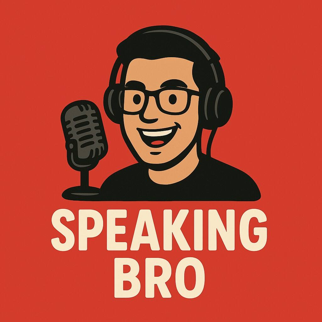 Speaking Bro