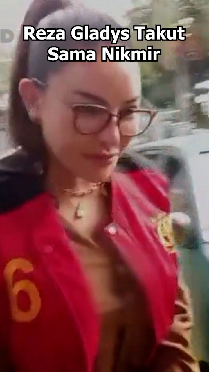 Reza Gladys Takut Sama Nikmir