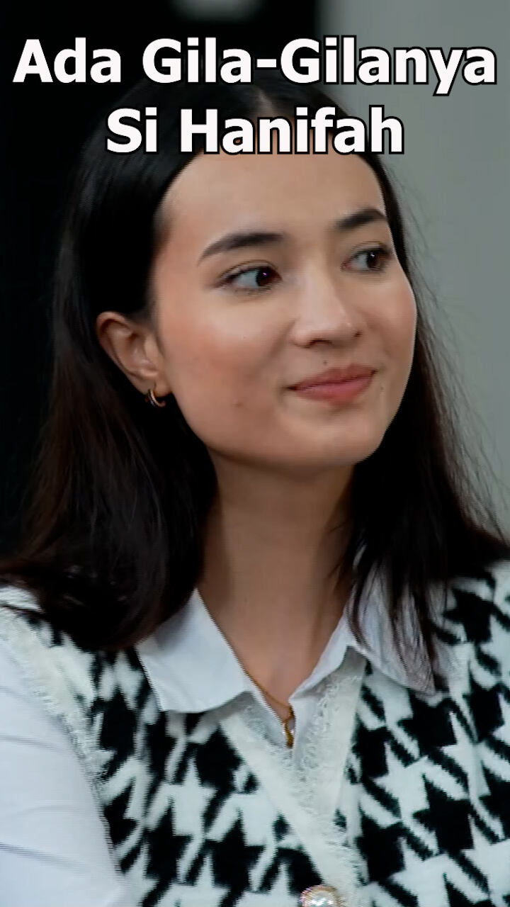 Ada Gila-Gilanya Si Hanifah