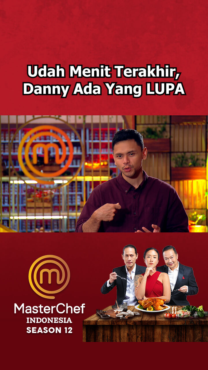 Udah Menit Terakhir Danny Ada Yang Lupa