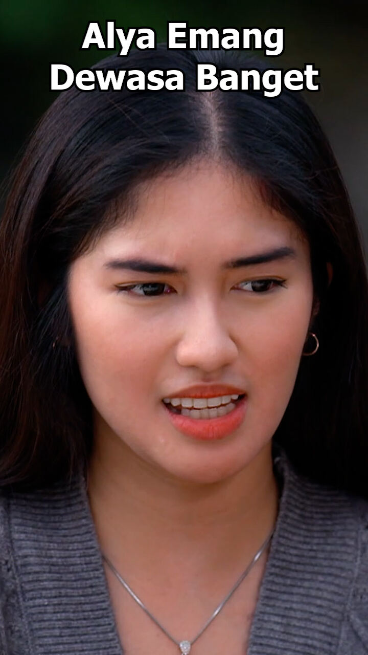 Alya Emang Dewasa Banget