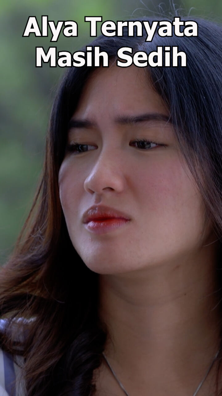 Alya Ternyata Masih Sedih