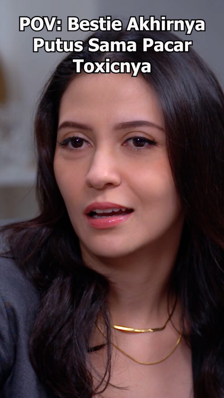Pov Bestie Akhirnya Putus Sama Pacar Toxicnya