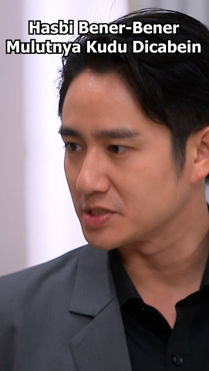 Hasbi Bener-Bener Mulutnya Kudu Dicabein