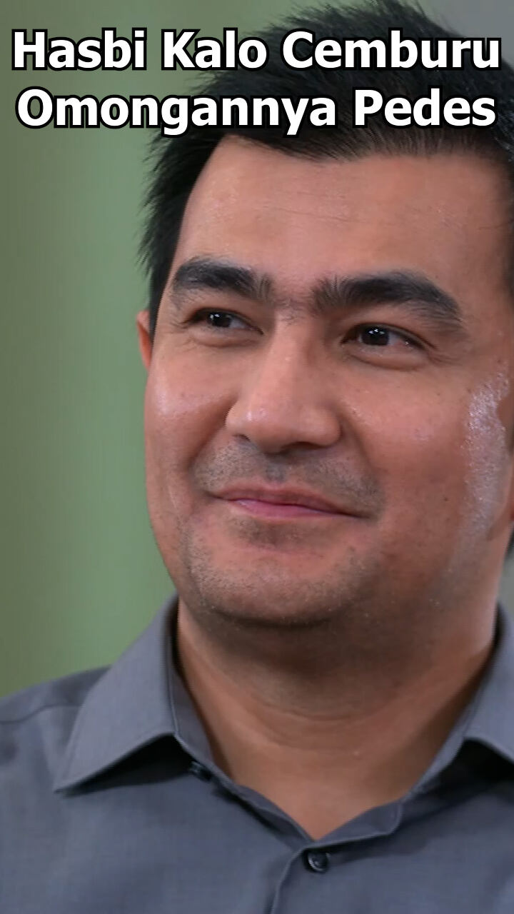 Hasbi Kalo Cemburu Omongannya Pedes