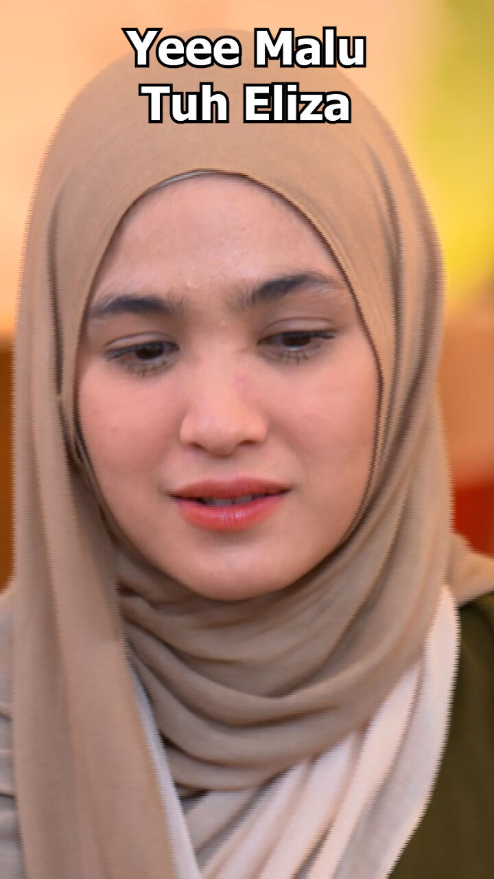 Yeee Malu Tuh Eliza