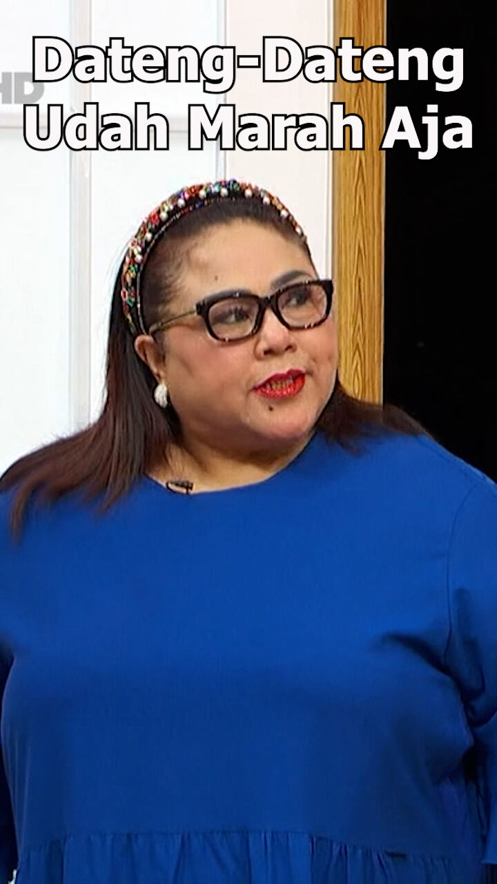 Mami Nunung Dateng-Dateng Langsung Marah