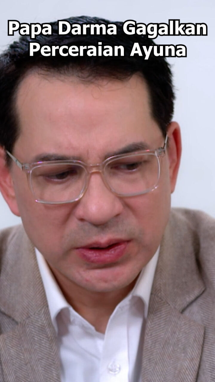 Papa Darma Gagalkan Perceraian Ayuna
