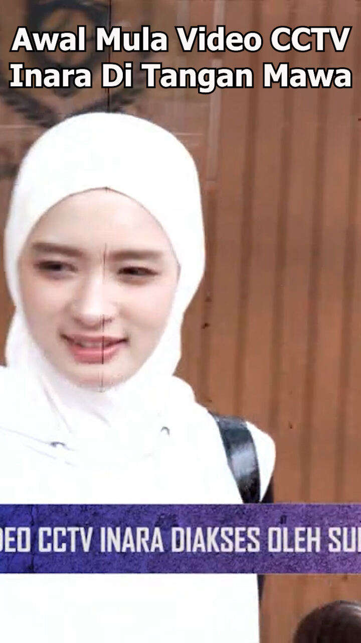 Awal Mula Video Cctv Inara Di Tangan Mawa