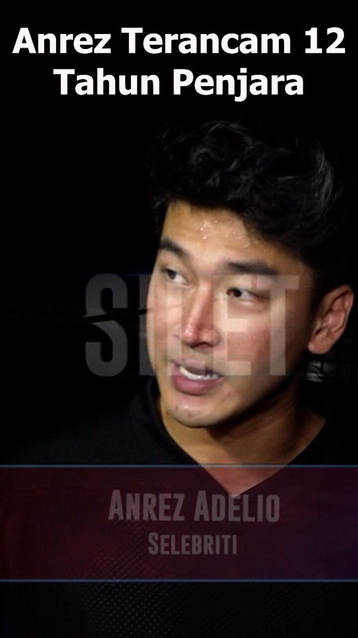 Anrez Terancam 12 Tahun Penjara