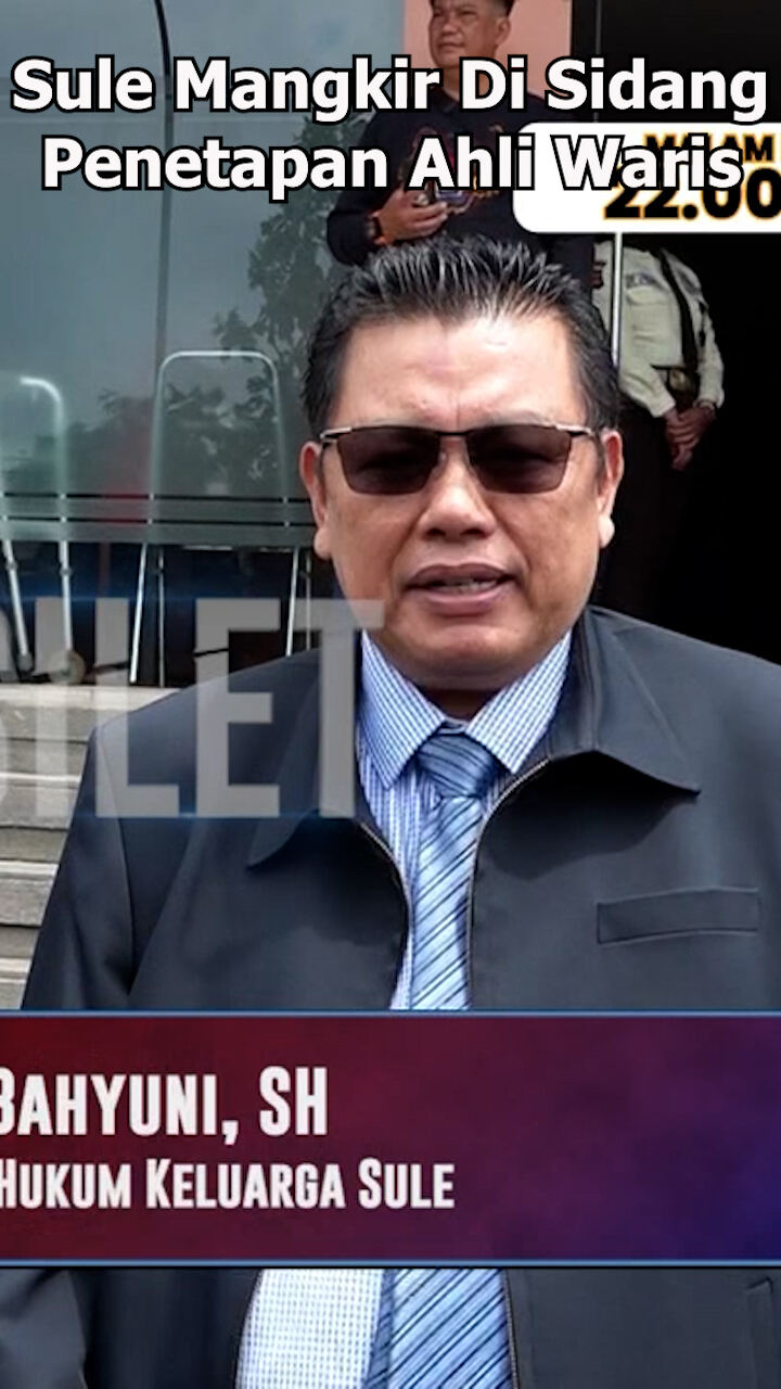 Sule Mangkir Di Sidang Penetapan Ahli Waris