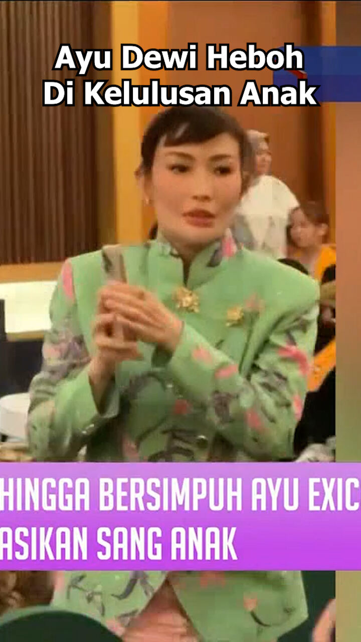 Ayu Dewi Heboh Di Kelulusan Anak