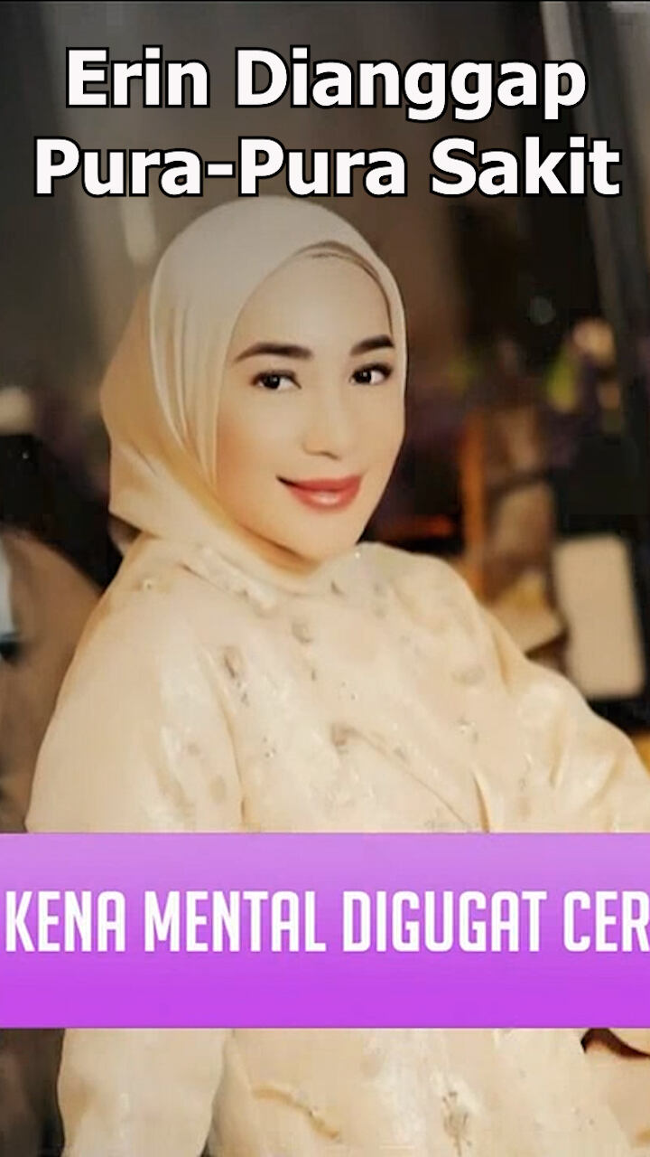 Erin Dianggap Pura-Pura Sakit