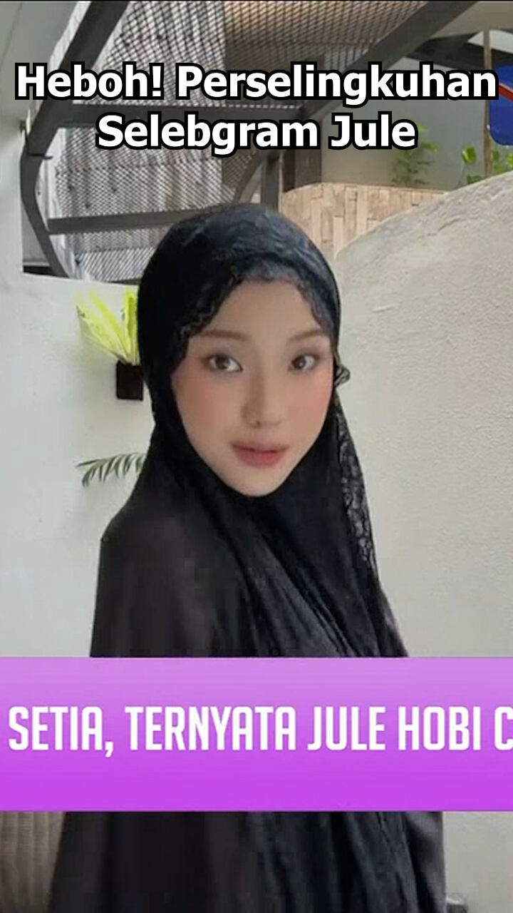Heboh Perselingkuhan Selebgram Jule