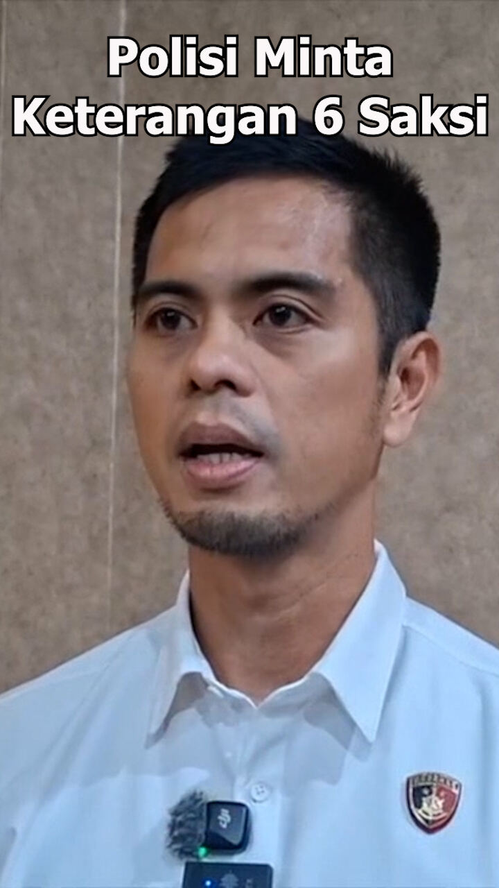 Polisi Minta Keterangan 6 Saksi