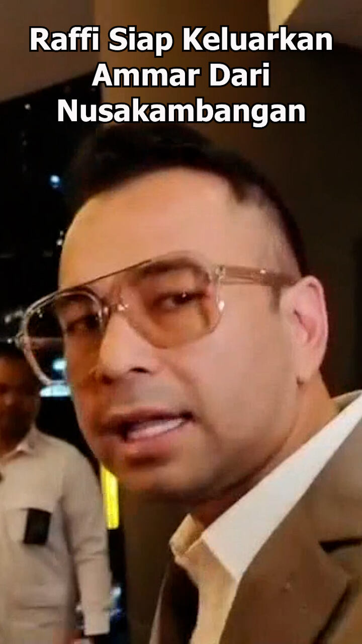 Raffi Siap Keluarkan Ammar Dari Nusakambangan