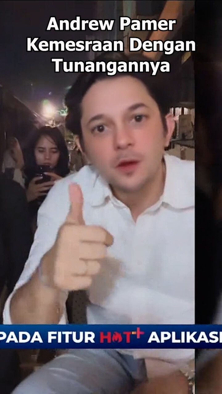 Andrew Pamer Kemesraan Dengan Tunangannya
