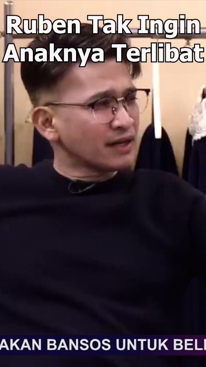 Ruben Tak Ingin Anaknya Terlibat