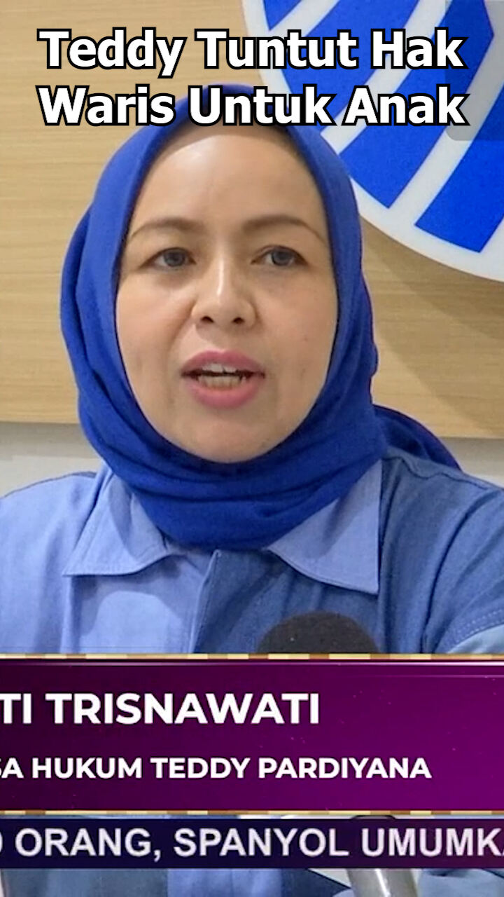 Teddy Tuntut Hak Waris Untuk Anak