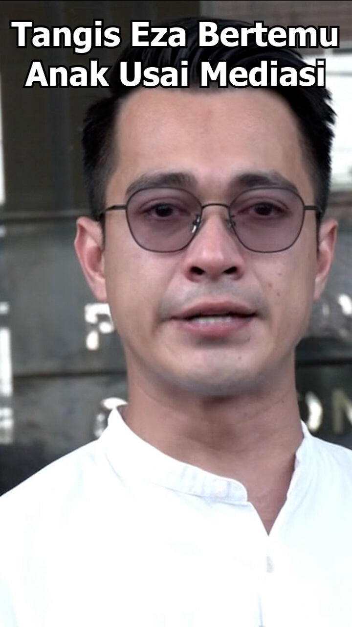 Tangis Eza Bertemu Anak Usai Mediasi
