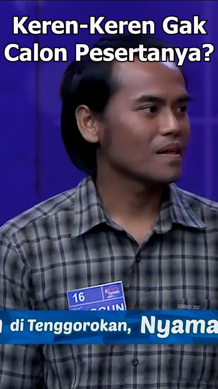 Keren-Keren Gak Calon Pesertanya