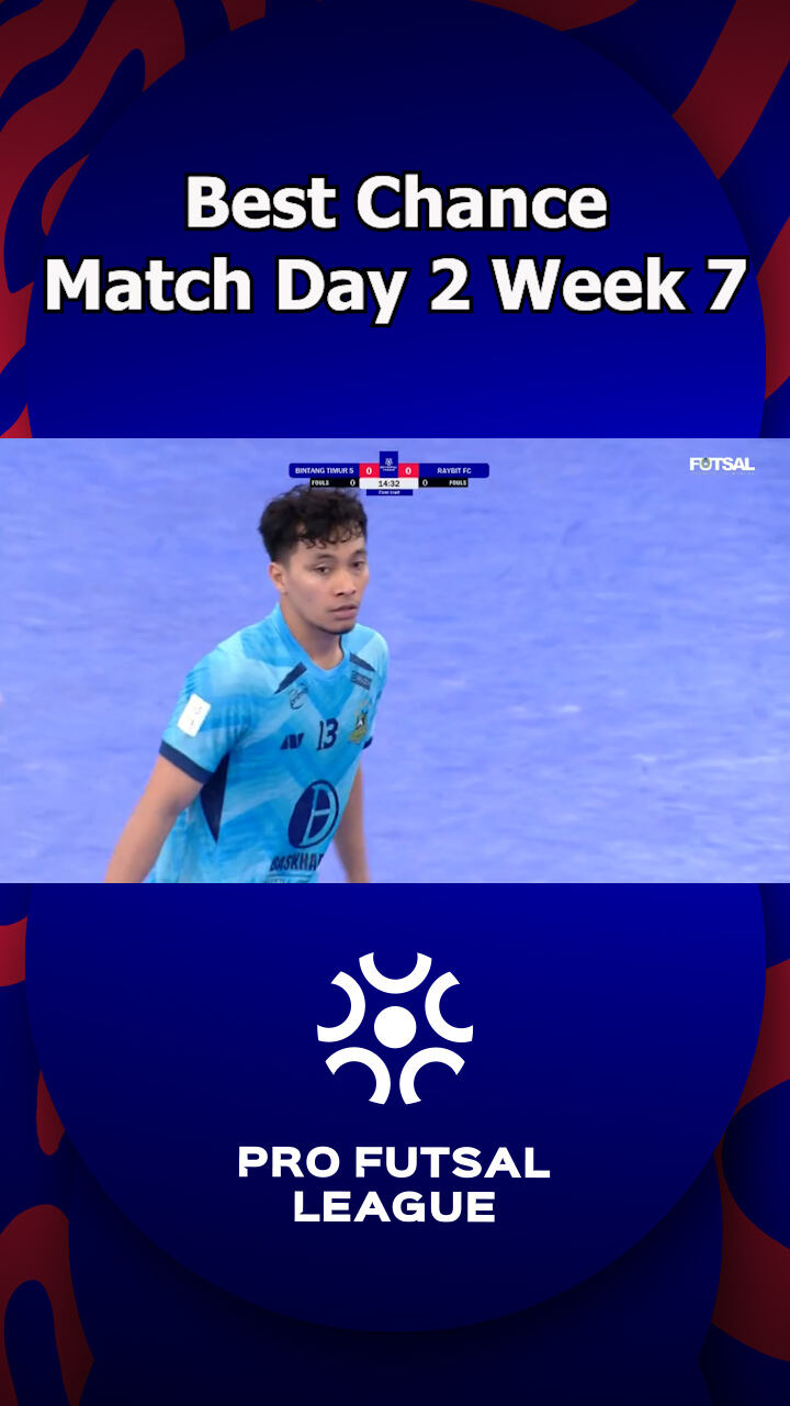Best Chance Match Day 2 Week 7 Pro Futsal League