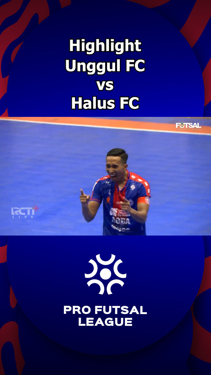 Highlight Pro Futsal League 2024 2025 Unggul Fc Vs Halus Fc