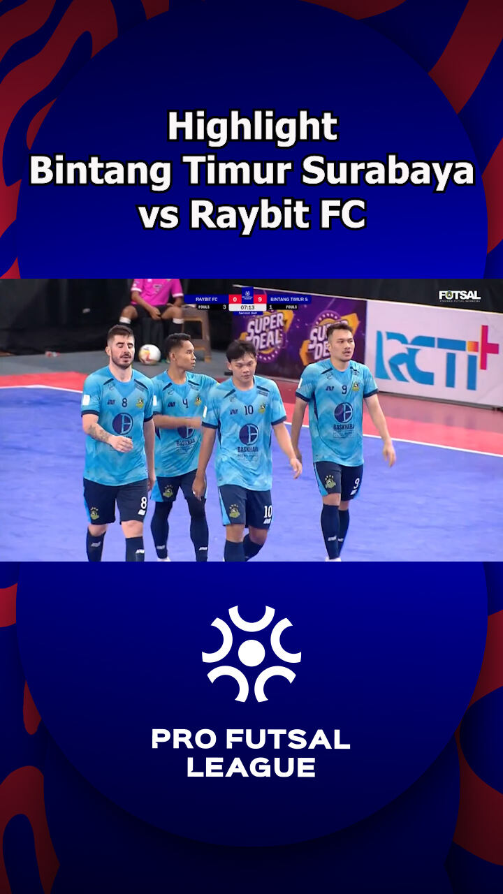Highlight Pro Futsal League Bintang Timur Surabaya Vs Raybit Fc