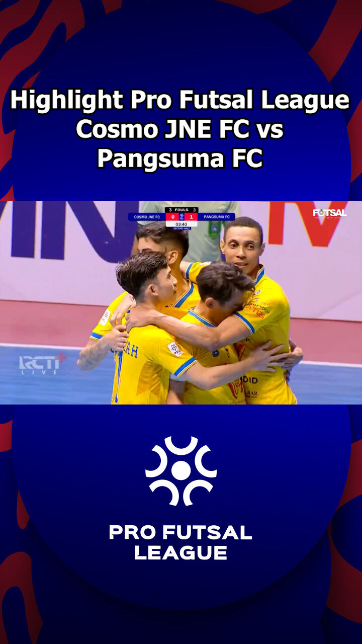 Highlight Pro Futsal League Cosmo Jne Fc Vs Pangsuma Fc
