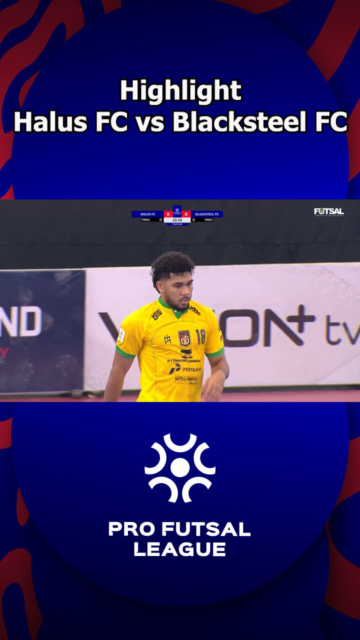 Highlight Pro Futsal League Halus Fc Vs Blacksteel Fc