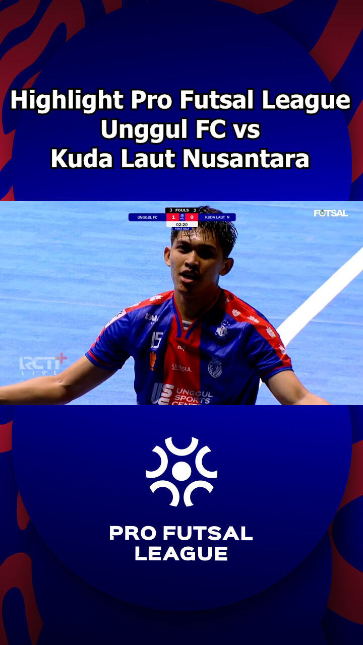 Highlight Pro Futsal League Unggul Fc Vs Kuda Laut Nusantara