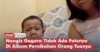 VIDEO: Viral, Bocah Ini Nangis Gegara Tidak Ada Fotonya Di Album Pernikahan Orang Tuanya