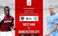 Link Live Streaming West Ham vs Manchester City di Liga Inggris 2022-2023