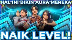 Hal Ini Bikin Aura Mereka Naik Level!