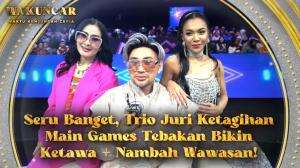 Seru Banget, Trio Juri Ketagihan Main Games Tebakan Bikin Ketawa + Nambah Wawasan!
