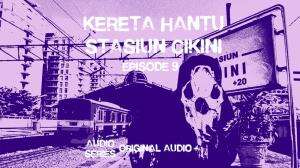 Kereta Hantu Stasiun Cikini Eps. 09