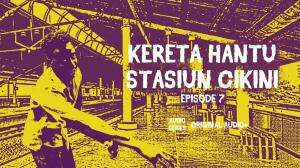 Kereta Hantu Stasiun Cikini Eps. 07