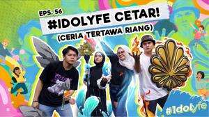 IDOLYFE CETAR! (CERIA TERTAWA RIANG!)