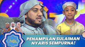 Penampilan Sulaiman Nyaris Sempurna! - Hafiz Indonesia 2023