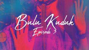 Bulu Kuduk (Season 1) Eps. 03