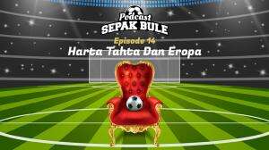 Podcast Sepak Bule Eps. 14