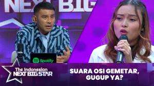 Suara Osi Gemetar, Gugup Ya? - The Indonesian Next Big Star 2023