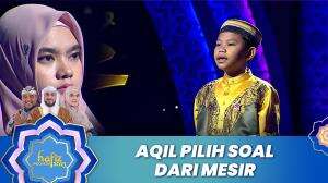 Aqil Pilih Soal Dari Mesir - Hafiz Indonesia 2023