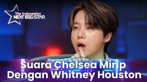 Suara Chelsea Mirip Dengan Whitney Houston - The Indonesian Next Big Star