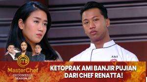 Ketoprak Ami Banjir Pujian dari Chef Renatta! - MasterChef Indonesia Season 10