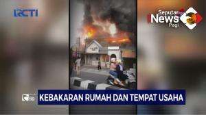 Kebakaran Rumah Dan Tempat Usaha