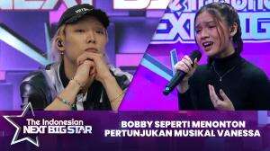 Bobby Seperti Menonton Pertunjukan Musikal Vanessa - The Indonesian Next Big Star 2023